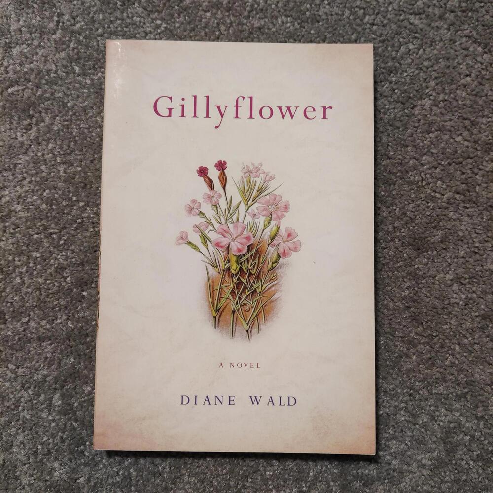 Gillyflower by Diane Wald – Literary Novel of Connection